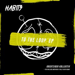 Kreutziger Kollektiv - To The Loop EP (inc. The Willers Brothers + Billy Rath Remix's) [HR006]