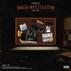 Tana343 - Under Investigation (Prod By. Dre)