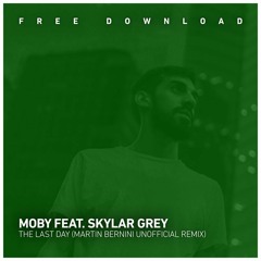 FREE DOWNLOAD: Moby feat. Skylar Grey - The Last Day (Martin Bernini Unofficial Remix)