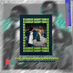 BZRP x Daddy Yankee - Vol 0-66 x MuchoPerro (Sergi Night Mashup)