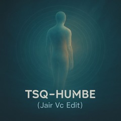 TSQ - Humbe (Jair Vc AfroEdit)