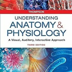 (PDF) Download Understanding Anatomy & Physiology: A Visual, Auditory, Interactive Approach BY