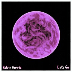 Calvin Harris - Lets Go (_Apexius Remix)
