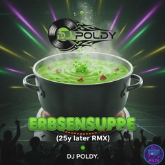 Erbsensuppe (25y later RMX)