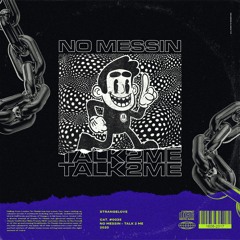 No Messin - Talk2Me