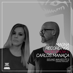 Magna Recordings Radio Show By Carlos Manaça 226 | Soundwaves Pt.2 [Esmoriz] Portugal