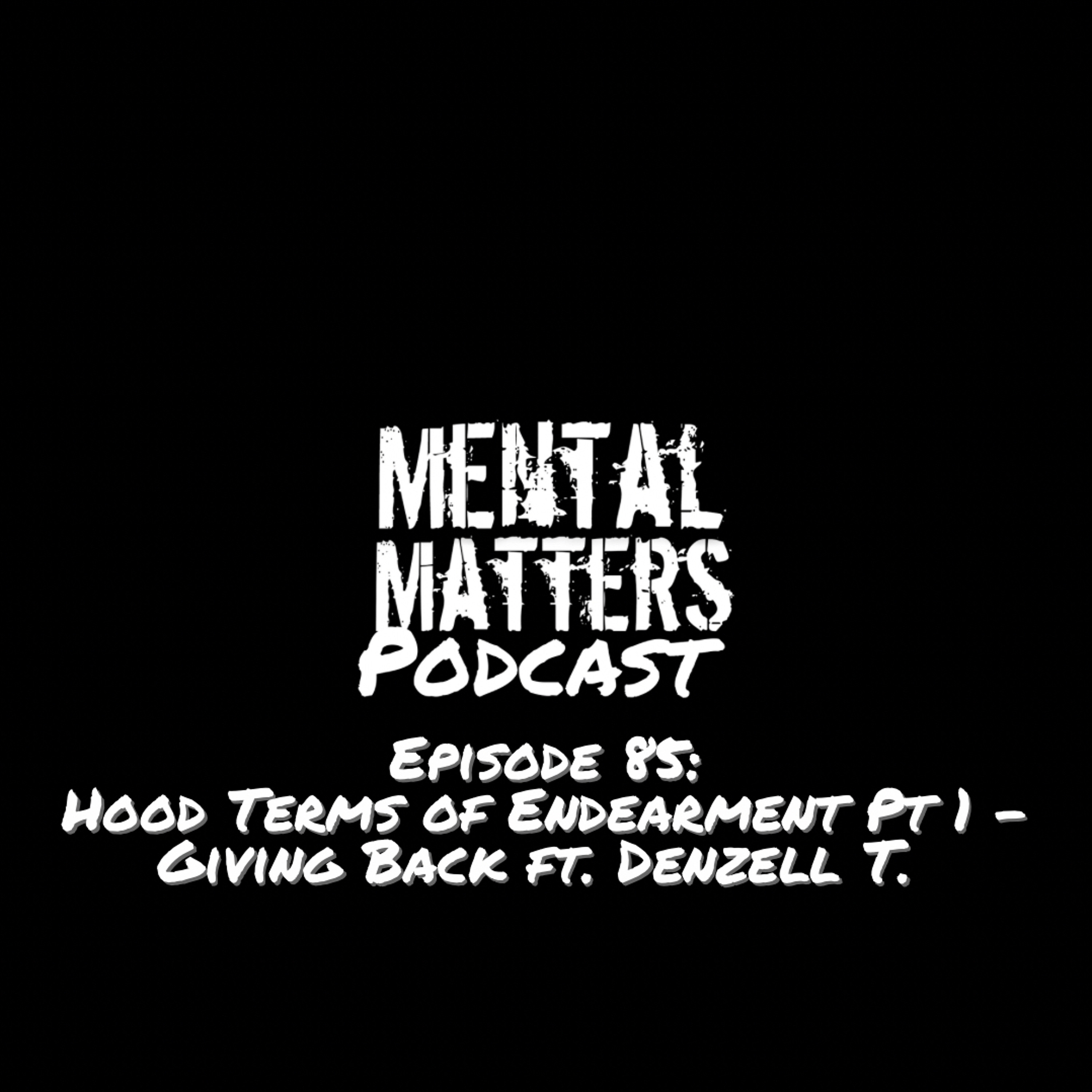 Hood Terms of Endearment Pt 1 - Giving Back ft. Denzell T