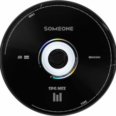 Someone [ SPG mix ]