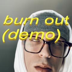 BURN OUT (demo)