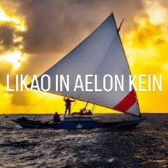 [LIKAO IN AELON KEIN]ft.Lah-Danii Boii.m4a