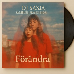 dj Sasja samples Frans Björk "FÖRÄNDRA" .wav