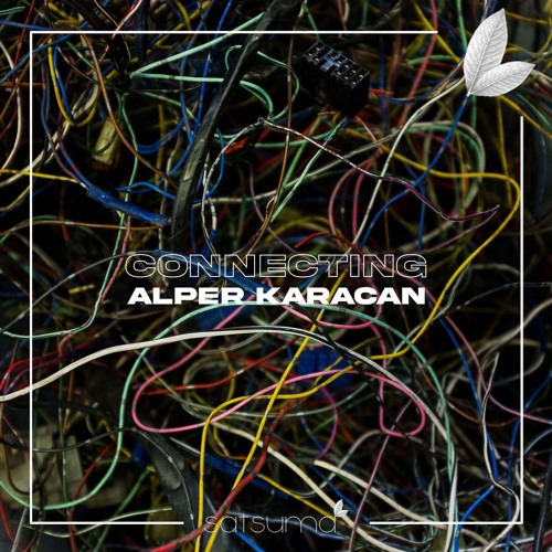 Alper Karacan - Connecting ( Original Mix )