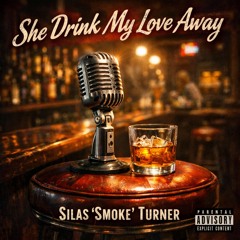 She Drink My Love Away