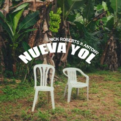 NUEVAYoL (NICK ROBERTS X ANTONY EDIT)