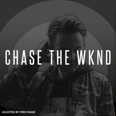 CHASE THE WKND - 007 (with guestmix by Whaler)