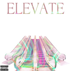 ELEVATE Feat. 03BABY (Prod. CHILL PILL)