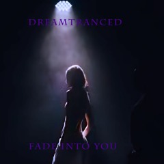 Fade Into You
