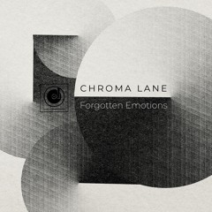CHROMA LANE - Forgotten Emotions (Original Mix)
