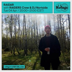 RAIDAR w/ DJ Nortside - April 2023 - Refuge Worldwide