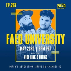 FAED University (Ep. 267) VIBE LINK Guest Mix [Diplo's Revolution on Sirius XM]