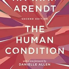 [ACCESS] EBOOK 💘 The Human Condition: Second Edition by Hannah Arendt,Danielle Allen