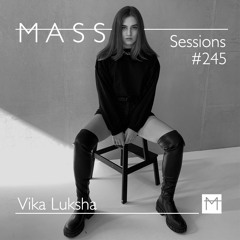 MASS Sessions #245 | Vika Luksha