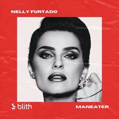 Nelly Furtado - Maneater (Blith Remix)