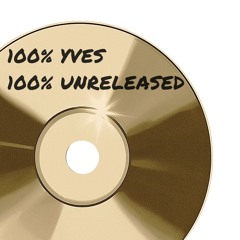 100% YVES 100% UNRELEASED MIX