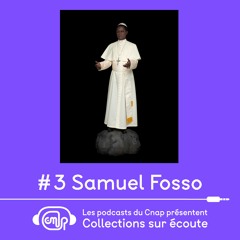 Épisode 3 - Samuel Fosso