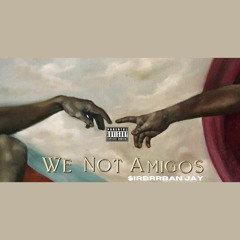 $irbrrban Jay- We Not Amigos (Remastered)