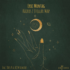 PREMIERE: Eric Montag ─ Kairos (Original Mix) [AMITABHA]