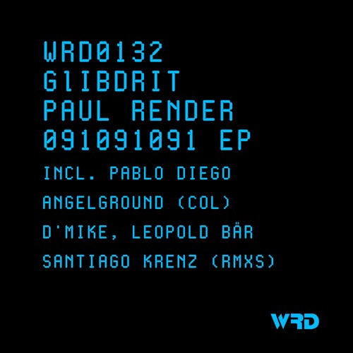 WRD0132 - GLIBDRIT, Paul Render - 091091091 + [RMXS]