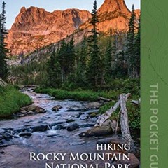 Get PDF EBOOK EPUB KINDLE Hiking Rocky Mountain National Park: The Pocket Guide by  Erik Stensland &
