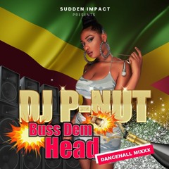 Pnut - Buss Dem Head 2020 Dancehall Mixxx