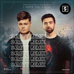 Mike Williams & Jonas Aden - I Hope You Know (S4MITY Remix) (Original Mix)