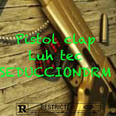 Pistol Clap Feat SEDUCCIONDRM