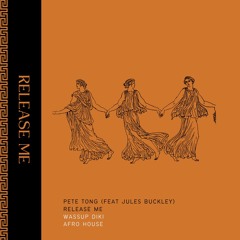 Pete Tong - Release Me (feat. Jules Buckley) (Wassup Diki Remix Afro House)
