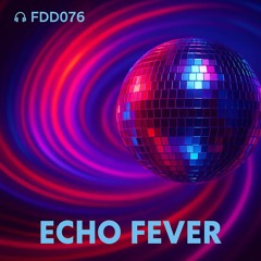 FDD076 - EchoFever