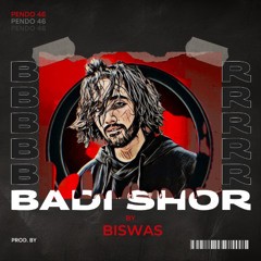 BADI SHOR - Biswas Basnet | Prod. by @pendo46 | Latest Drill Rap Song 2025