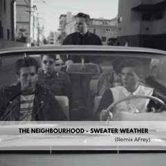 The Neighbourhood - Sweater Weather (AFrey Remix)