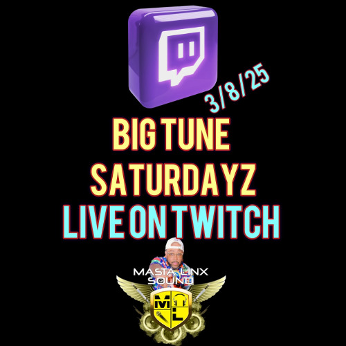 BIG TUNE SATURDAYS BIG VIBES 3-8-25