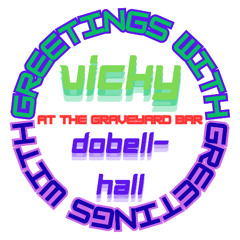Greetings With: Vicky Dobell-Hall