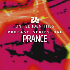 Prance - United Identities Podcast 066
