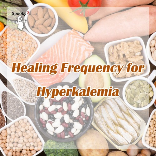 Healing Frequency for Hyperkalemia - Spooky2 Rife Frequencies