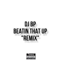 DJ BP - Beatin That Up (Remix) *JerseyClub*