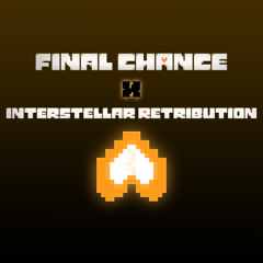Final Chance X Intestellar Retribution