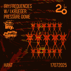 Iriy.frequencies w/ I. Krueger: Pressure Dome @ 20ft Radio - 17/07/2025