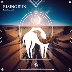 Kalico Jak - Rising Sun