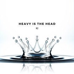 Heavy Is The Head