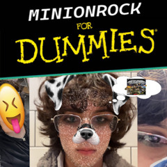 minionrock for dummies (me)